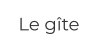 Le gîte