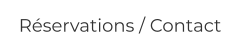 Réservations / Contact
