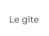 Le gîte